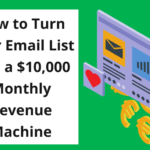 Email List Monetization: How to Turn Your Email List into a $10,000 Monthly Revenue Machine