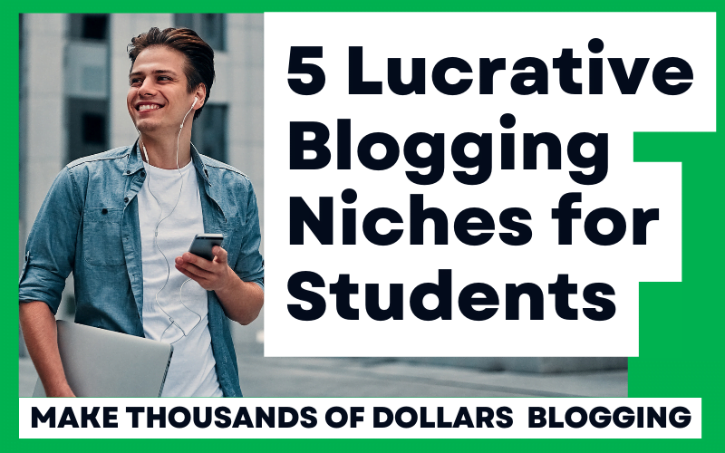 Monied Media: 5 Lucrative Blogging Niches for Students